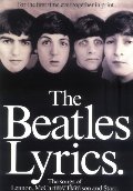 Beatles Lyrics: The Songs of Lennon, McCartney, Harrison and Starr, The Beatles Lyrics: The Songs of Lennon, McCartney, Harrison and Starr, The