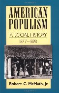 American Populism: A Social History 1877-1898 (American Century Series) American Populism: A Social History 1877-1898 (American Century Series)