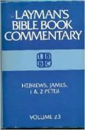Layman's Bible Book Commentary: Hebrews, James, 1 & 2 Peter (Vol. 23) Layman's Bible Book Commentary: Hebrews, James, 1 & 2 Peter (Vol. 23)