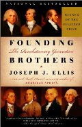 Founding Brothers: The Revolutionary Generation Founding Brothers: The Revolutionary Generation