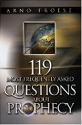 119 Most Frequently Asked Questions About Prophecy 119 Most Frequently Asked Questions About Prophecy