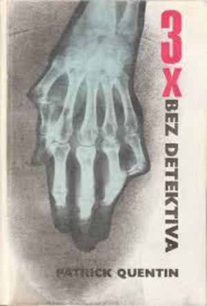 3x bez detektiva (Patrick Quentin) 3x bez detektiva (Patrick Quentin)