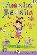 Amelia Bedelia Chapter Book #5: Amelia Bedelia Shapes Up Amelia Bedelia Chapter Book #5: Amelia Bedelia Shapes Up