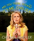 Are You There, Vodka? It's Me, Chelsea (Hardback) - Common Are You There, Vodka? It's Me, Chelsea (Hardback) - Common