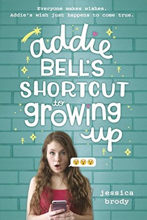 Addie Bell's Shortcut to Growing Up Addie Bell's Shortcut to Growing Up