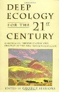 Deep Ecology for the Twenty-First Century Deep Ecology for the Twenty-First Century