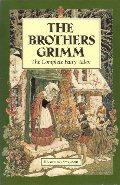 Complete Illustrated Fairy Tales of the Brothers Grimm Complete Illustrated Fairy Tales of the Brothers Grimm