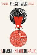 Darker Shade of Magic: A Novel, A Darker Shade of Magic: A Novel, A