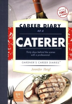 Career Diary of a Caterer (Gardner's Guide series) Career Diary of a Caterer (Gardner's Guide series)