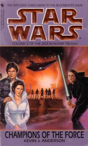 Champions of the Force (Star Wars: The Jedi Academy Trilogy, Vol. 3) Champions of the Force (Star Wars: The Jedi Academy Trilogy, Vol. 3)
