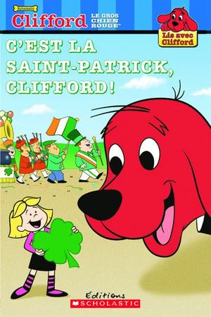 C'est la Saint-Patrick, Clifford! C'est la Saint-Patrick, Clifford!