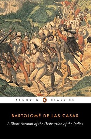Short Account of the Destruction of the Indies (Penguin Classics), A Short Account of the Destruction of the Indies (Penguin Classics), A