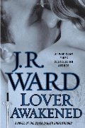 Lover Awakened (Black Dagger Brotherhood, Book 3) Lover Awakened (Black Dagger Brotherhood, Book 3)