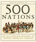 500 Nations: An Illustrated History of North American Indians 500 Nations: An Illustrated History of North American Indians