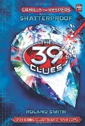 Shatterproof (The 39 Clues: Cahills vs. Vespers, Book 4) Shatterproof (The 39 Clues: Cahills vs. Vespers, Book 4)