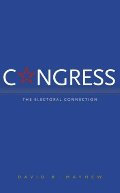 Congress: The Electoral Connection, Second Edition Congress: The Electoral Connection, Second Edition