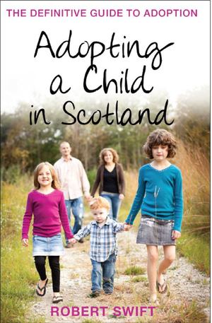 Adopting a Child in Scotland Adopting a Child in Scotland