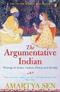 Argumentative Indian: Writings on Indian History, Culture, and Identity, The Argumentative Indian: Writings on Indian History, Culture, and Identity, The
