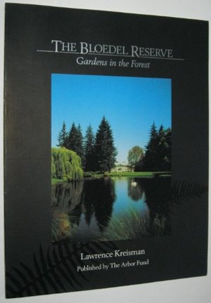 Bloedel Reserve: Gardens in the Forest, The Bloedel Reserve: Gardens in the Forest, The