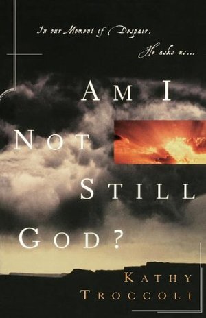 Am I Not Still God? Am I Not Still God?