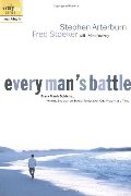 Every Man's Battle: Winning the War on Sexual Temptation One Victory at a Time Every Man's Battle: Winning the War on Sexual Temptation One Victory at a Time