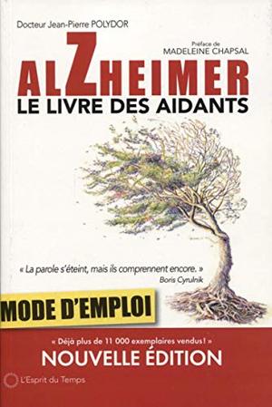 Alzheimer : le livre des aidants: mode d'emploi Alzheimer : le livre des aidants: mode d'emploi