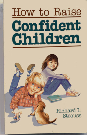 How to Raise Confident Children How to Raise Confident Children