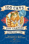 100 Cats Who Changed Civilization 100 Cats Who Changed Civilization