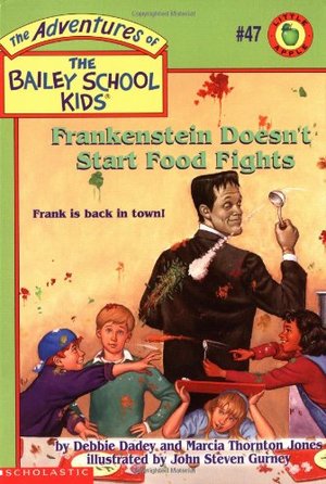 Adventures of the Bailey School Kids #47: Frankenstein Doesn't Start Food Fights Adventures of the Bailey School Kids #47: Frankenstein Doesn't Start Food Fights