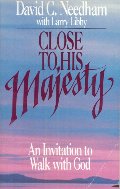 Close to His Majesty: An Invitation to Walk with God Close to His Majesty: An Invitation to Walk with God