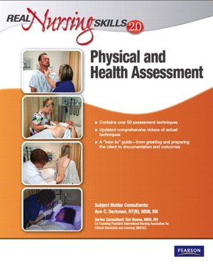 Real Nursing Skills 2.0: Physical and Health Assessment (2nd Edition) Real Nursing Skills 2.0: Physical and Health Assessment (2nd Edition)
