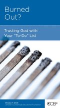 Burned Out? Trusting God with Your To-Do List Burned Out? Trusting God with Your To-Do List