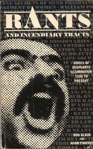 Rants and Incendiary Tracts Rants and Incendiary Tracts