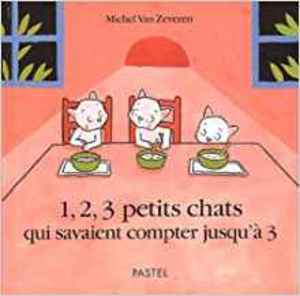 1, 2, 3 petits chats qui savaient compter jusqu'à 3 1, 2, 3 petits chats qui savaient compter jusqu'à 3