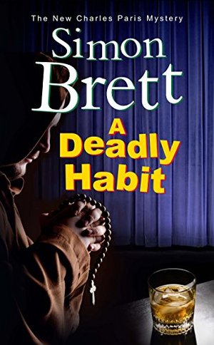 Deadly Habit, A: A theatrical mystery (A Charles Paris Mystery) Deadly Habit, A: A theatrical mystery (A Charles Paris Mystery)