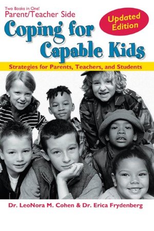 Coping for Capable Kids Updated Edition: Strategies for Parents, Teachers, and Students Coping for Capable Kids Updated Edition: Strategies for Parents, Teachers, and Students