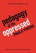Pedagogy of the Oppressed, 30th Anniversary Edition Pedagogy of the Oppressed, 30th Anniversary Edition