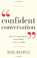 Confident Conversation: How to Communicate Successfully in Any Situation Confident Conversation: How to Communicate Successfully in Any Situation