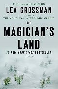 Magician's Land: A Novel (Magicians Trilogy), The Magician's Land: A Novel (Magicians Trilogy), The