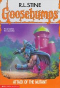 Attack of the Mutant (Goosebumps) Attack of the Mutant (Goosebumps)