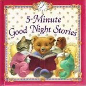 5-Minute Good Night Stories 5-Minute Good Night Stories