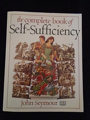 Complete Book of Self Sufficiency, The Complete Book of Self Sufficiency, The