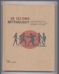 30-Second Mythology (The 50 most important classical myths, monsters, heroes, and gods, each explained in half a minute.) 30-Second Mythology (The 50 most important classical myths, monsters, heroes, and gods, each explained in half a minute.)