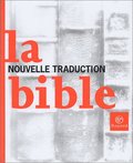 La Bible - Nouvelle traduction La Bible - Nouvelle traduction