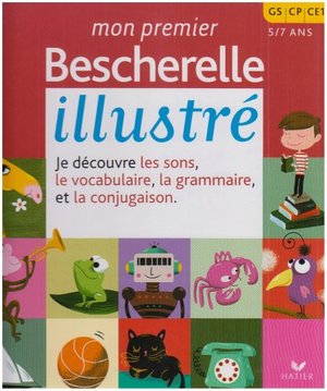 Mon premier Bescherelle illustré : GS, CP, CE1 5-7 ans Mon premier Bescherelle illustré : GS, CP, CE1 5-7 ans