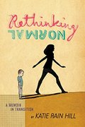 Rethinking Normal: A Memoir in Transition Rethinking Normal: A Memoir in Transition