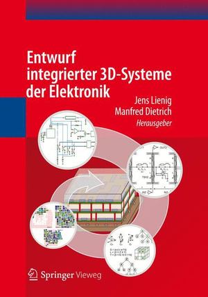 Entwurf Integrierter 3D-Systeme der Elektronik Entwurf Integrierter 3D-Systeme der Elektronik