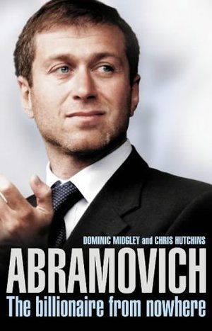 Abramovich: The Billionaire from Nowhere Abramovich: The Billionaire from Nowhere