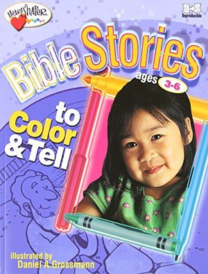 Bible Stories to Color & Tell (Ages 3-6) (HeartShaper® Resources—Early Childhood) Bible Stories to Color & Tell (Ages 3-6) (HeartShaper® Resources—Early Childhood)