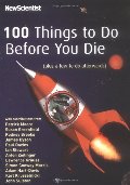 100 Things to Do Before You Die (Plus a Few to Do Afterwards) 100 Things to Do Before You Die (Plus a Few to Do Afterwards)